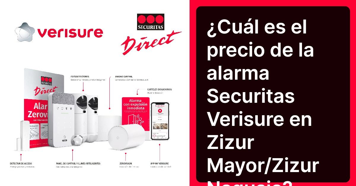 ¿Cuál es el precio de la alarma Securitas Verisure en Zizur Mayor/Zizur Nagusia?